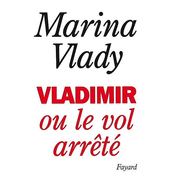 Vladimir ou le vol arrêté / Documents, Marina Vlady