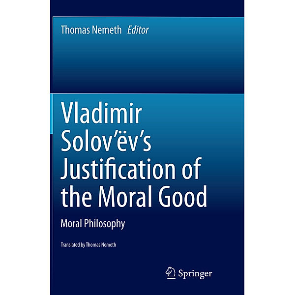 Vladimir Solov'ëv's Justification of the Moral Good