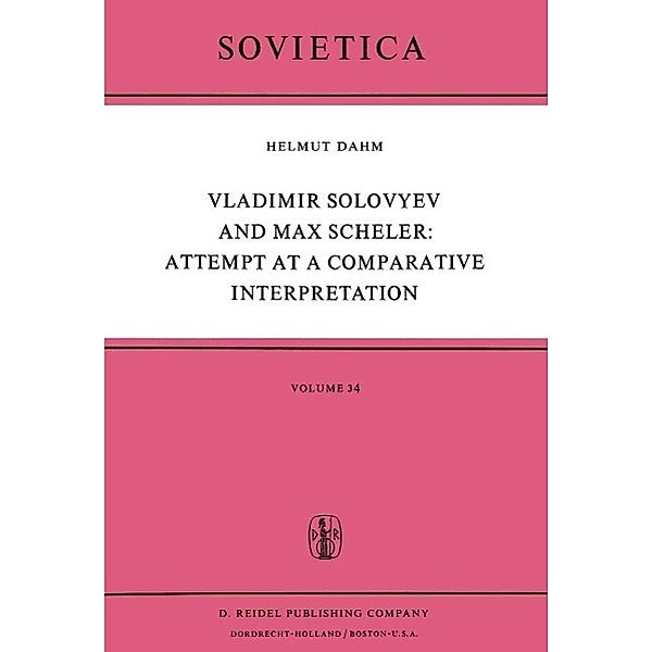 Vladimir Solovyev and Max Scheler: Attempt at a Comparative Interpretation / Sovietica Bd.34, Helmut Dahm