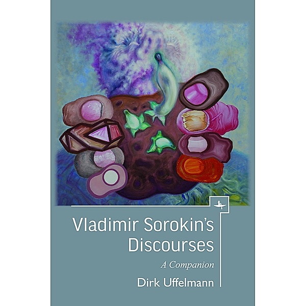 Vladimir Sorokin's Discourses, Dirk Uffelmann