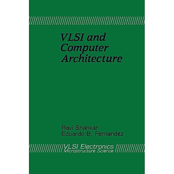 VLSI and Computer Architecture, Ravi Shankar, Eduardo B. Fernandez