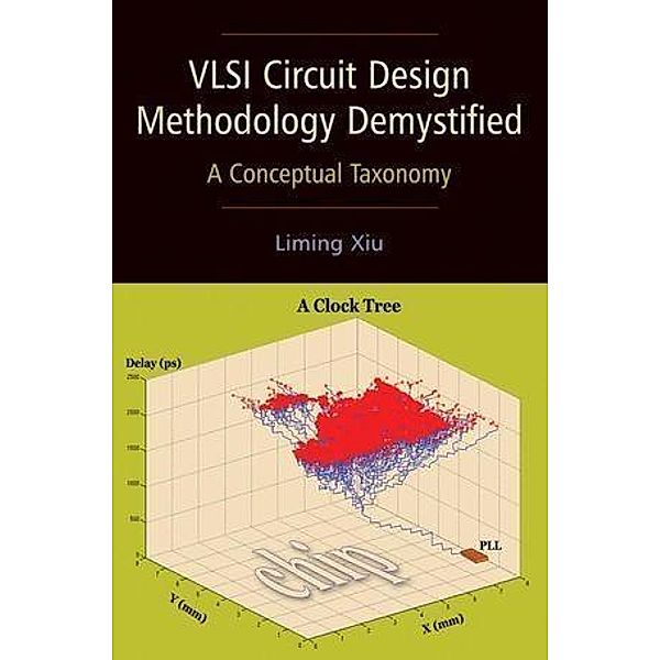 VLSI Circuit Design Methodology Demystified, Liming Xiu