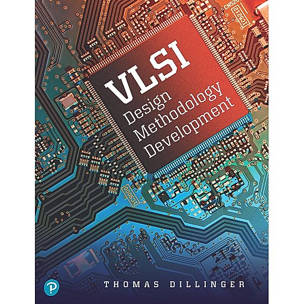 VLSI Design Methodology Development, Thomas Dillinger
