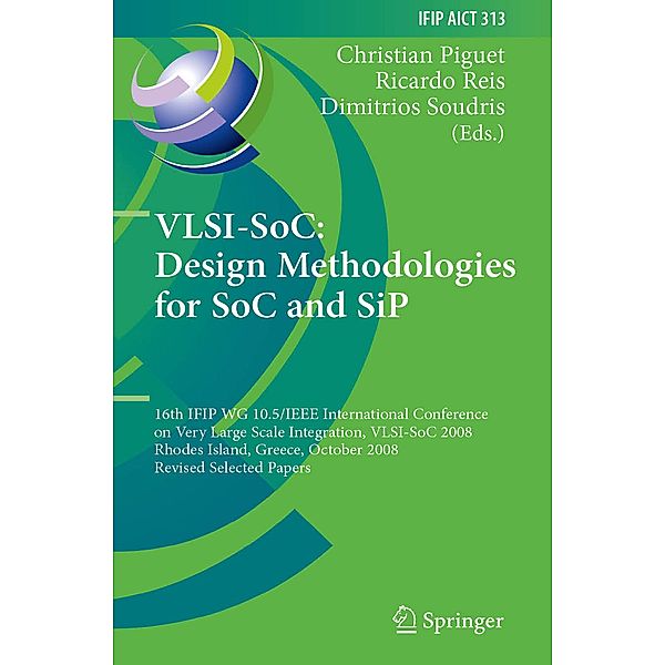 VLSI-SoC: Design Methodologies for SoC and SiP / IFIP Advances in Information and Communication Technology Bd.313