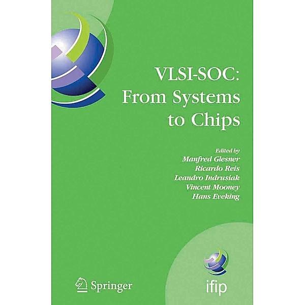 VLSI-SOC: From Systems to Chips / IFIP Advances in Information and Communication Technology Bd.200