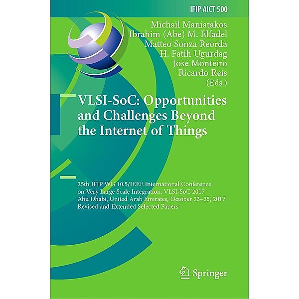 VLSI-SoC: Opportunities and Challenges Beyond the Internet of Things / IFIP Advances in Information and Communication Technology Bd.500