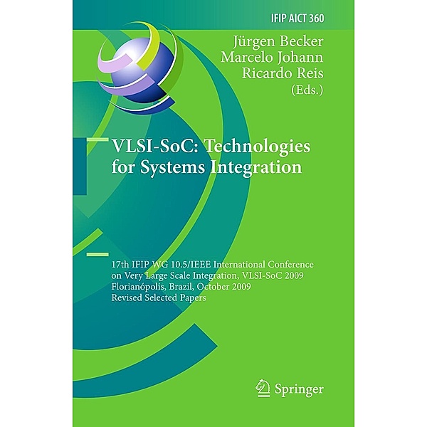 VLSI-SoC: Technologies for Systems Integration / IFIP Advances in Information and Communication Technology Bd.360