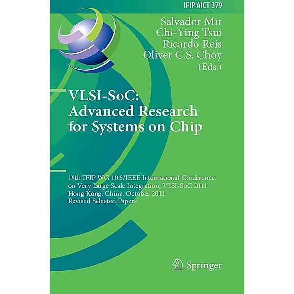 VLSI-SoC: The Advanced Research for Systems on Chip / IFIP Advances in Information and Communication Technology Bd.379