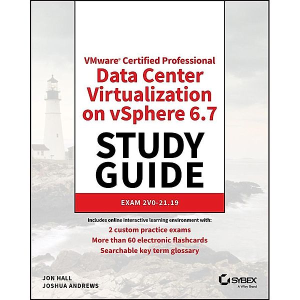 VMware Certified Professional Data Center Virtualization on vSphere 6.7 Study Guide, Jon Hall, Joshua Andrews