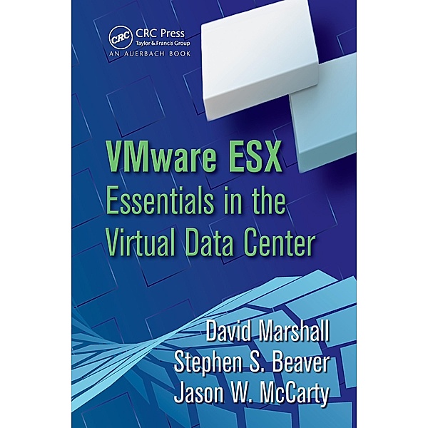 VMware ESX Essentials in the Virtual Data Center, David Marshall, Stephen S. Beaver, Jason W. McCarty