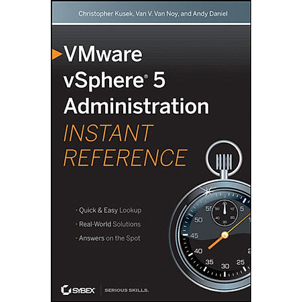 VMware vSphere 5 Administration Instant Reference, Christopher Kusek, Van V. Van Noy, Andy Daniel