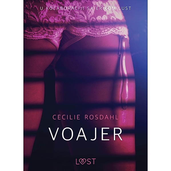 Voajer - Seksi erotika / LUST, Cecilie Rosdahl