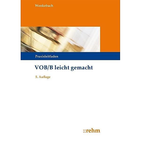 VOB/B leicht gemacht, Stefan Wenkebach