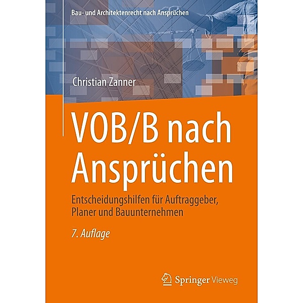VOB/B nach Ansprüchen / Bau- und Architektenrecht nach Ansprüchen, Christian Zanner