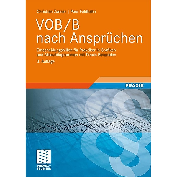 VOB/B nach Ansprüchen / Leitfaden des Baubetriebs und der Bauwirtschaft, Christian Zanner, Peer Feldhahn