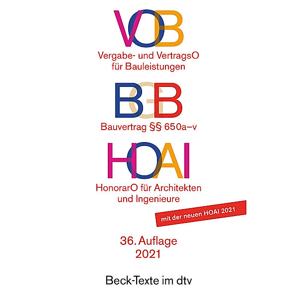 VOB / BGB  / HOAI, VOB Vergabe- und Vertragsordnung für Bauleistungen Teil A und B. BGB Bauvertrag  650 a-v. HOAI Verord