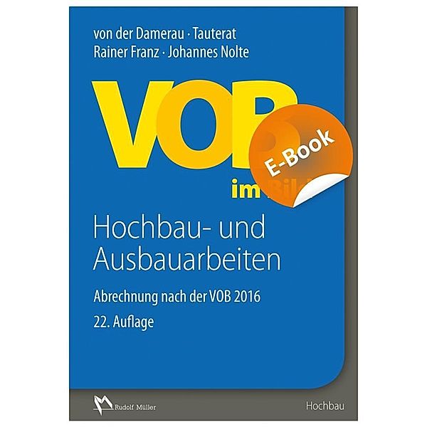 VOB im Bild - Hochbau- und Ausbauarbeiten  - E-Book (PDF), Rainer Franz, Johannes Nolte