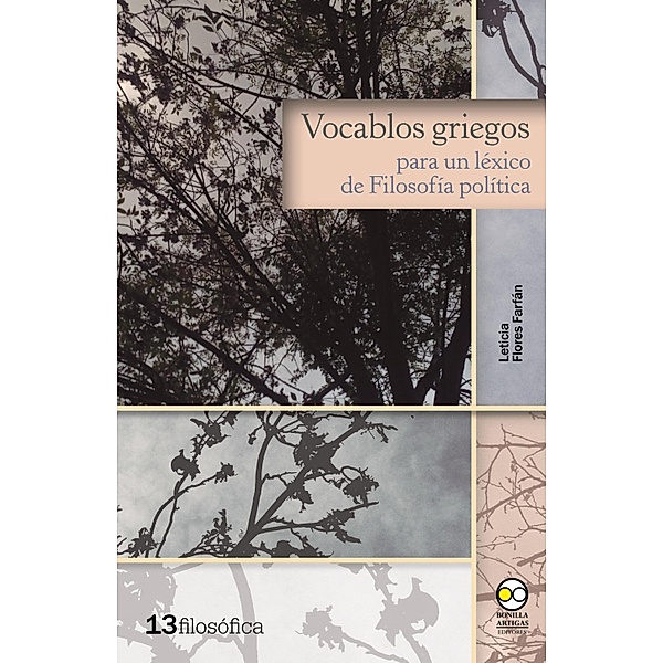 Vocablos griegos para un léxico de Filosofía política / Filosófica Bd.13, Leticia Flores Farfán