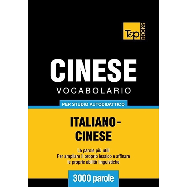 Vocabolario Italiano-Cinese per studio autodidattico - 3000 parole, Andrey Taranov