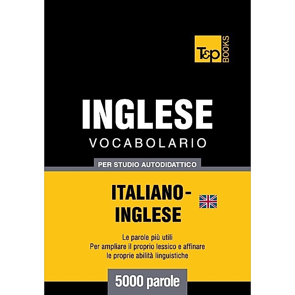 Vocabolario Italiano-Inglese (BR) per studio autodidattico - 5000 parole, Andrey Taranov