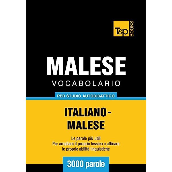 Vocabolario Italiano-Malese per studio autodidattico - 3000 parole, Andrey Taranov