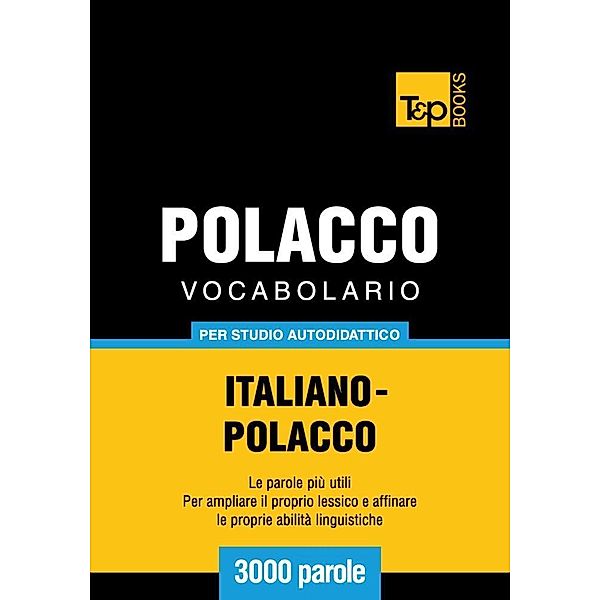 Vocabolario Italiano-Polacco per studio autodidattico - 3000 parole, Andrey Taranov