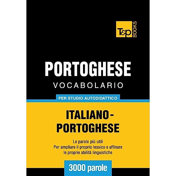 Vocabolario Italiano-Portoghese per studio autodidattico - 3000 parole, Andrey Taranov