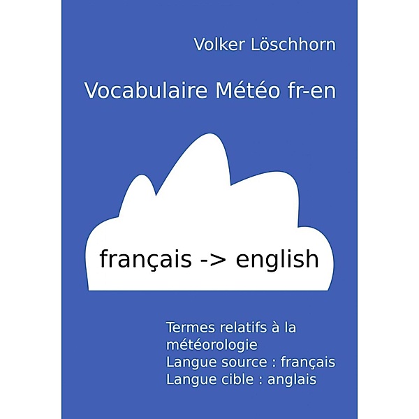 Vocabulaire météo fr-en, Volker Löschhorn