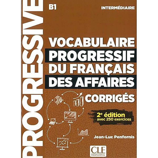 Vocabulaire progressif du Français des Affaires - Niveau intermédiaire / Vocabulaire progressif du Français des Affaires - Niveau intermédiaire, Corrigés