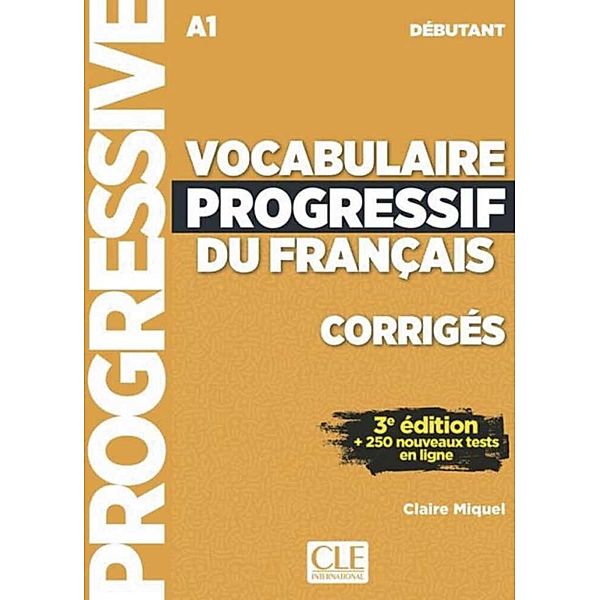 Vocabulaire progressif du Français, Niveau débutant (3ème édition) / Vocabulaire progressif du Français, Niveau débutant (3ème édition), Corrigés + Audio-CD, Claire Miquel