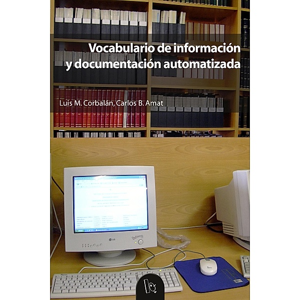 Vocabulario de información y documentación automatizada / Educació. Sèrie Materials Bd.66, Carlos Benito Amat, Luis María Corbalán Sánchez
