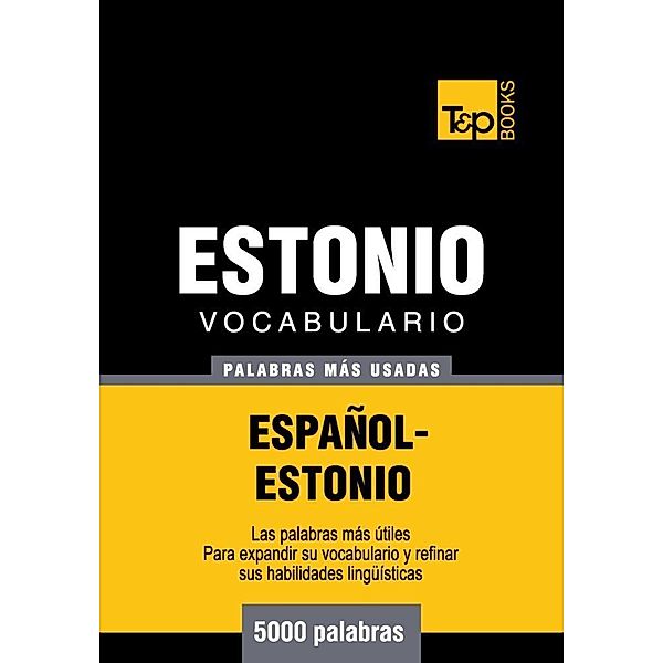 Vocabulario español-estonio - 5000 palabras más usadas, Andrey Taranov