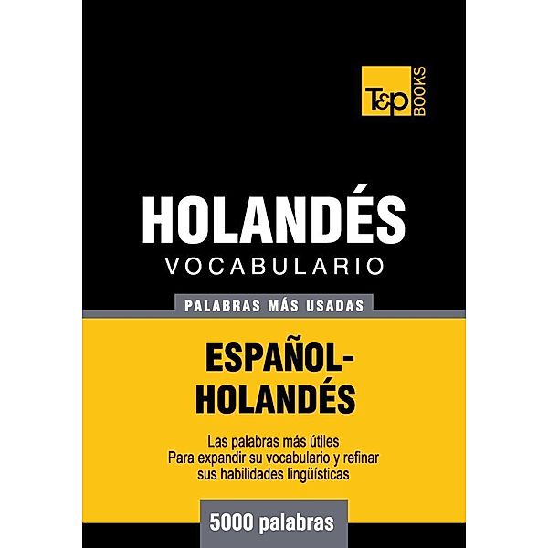 Vocabulario espanol-holandes. 5000 palabras mas usadas, Andrey Taranov