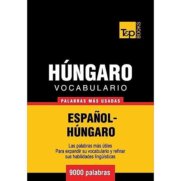 Vocabulario español-húngaro - 9000 palabras más usadas, Andrey Taranov