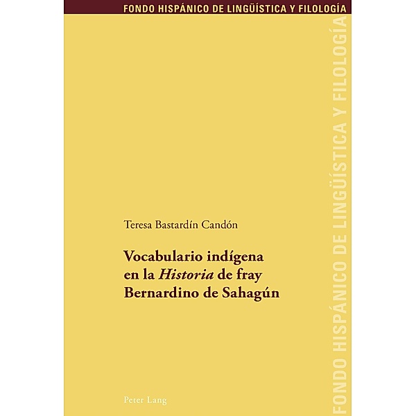 Vocabulario indigena en la Historia de fray Bernardino de Sahagun, Teresa Basterdin Canon