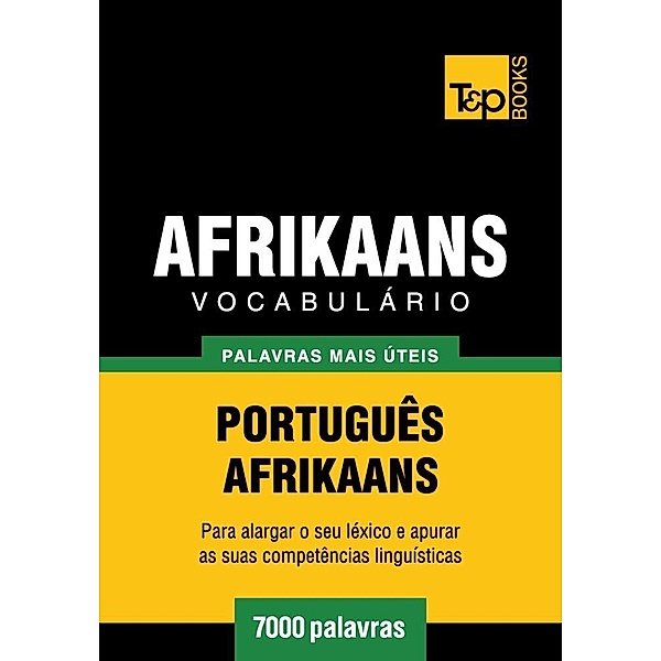 Vocabulário Português-Afrikaans - 7000 palavras, Andrey Taranov