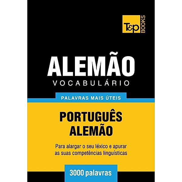 Vocabulário Português-Alemão - 3000 palavras, Andrey Taranov