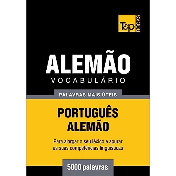 Vocabulário Português-Alemão - 5000 palavras, Andrey Taranov