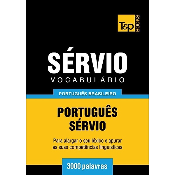 Vocabulário Português Brasileiro-Sérvio - 3000 palavras, Andrey Taranov