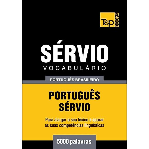 Vocabulário Português Brasileiro-Sérvio - 5000 palavras, Andrey Taranov