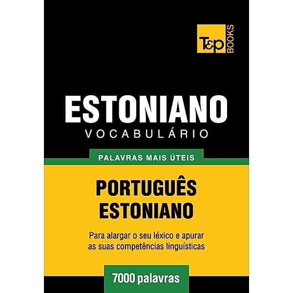 Vocabulário Português-Estoniano - 7000 palavras, Andrey Taranov