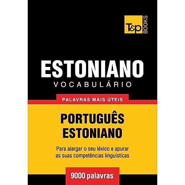 Vocabulário Português-Estoniano - 9000 palavras, Andrey Taranov