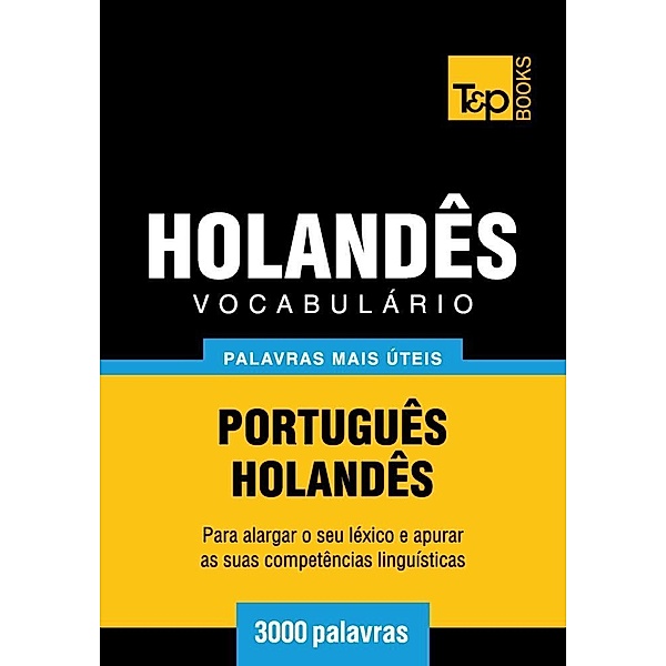 Vocabulário Português-Holandês - 3000 palavras, Andrey Taranov