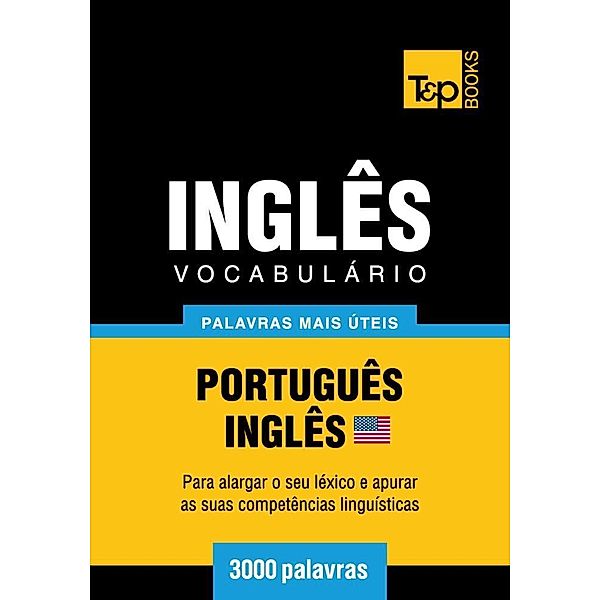 Vocabulário Português-Inglês americano - 3000 palavras, Andrey Taranov