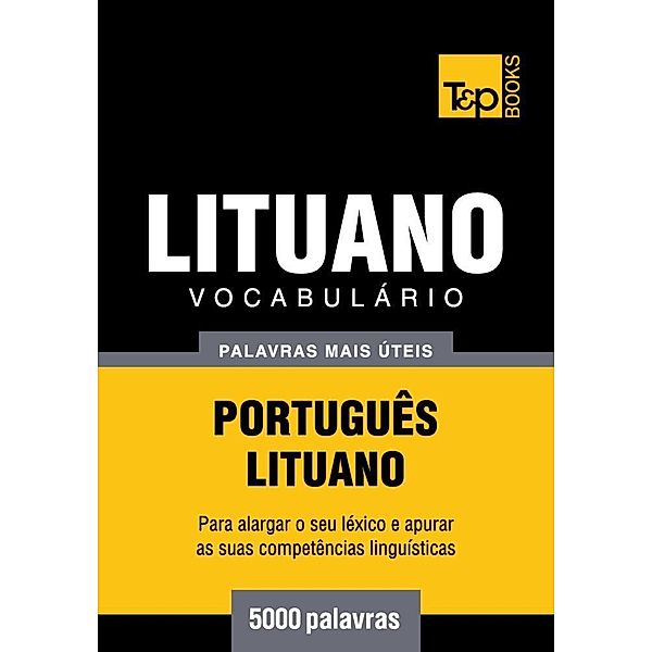 Vocabulário Português-Lituano - 5000 palavras, Andrey Taranov