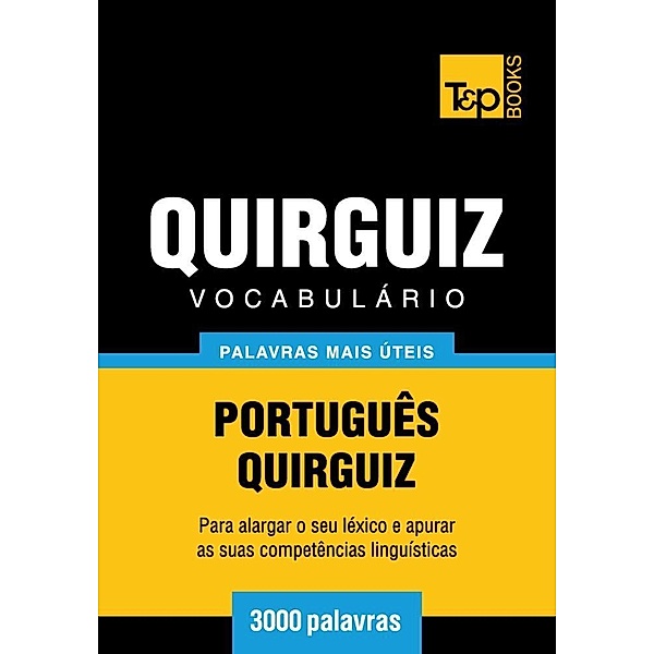 Vocabulário Português-Quirguiz - 3000 palavras, Andrey Taranov