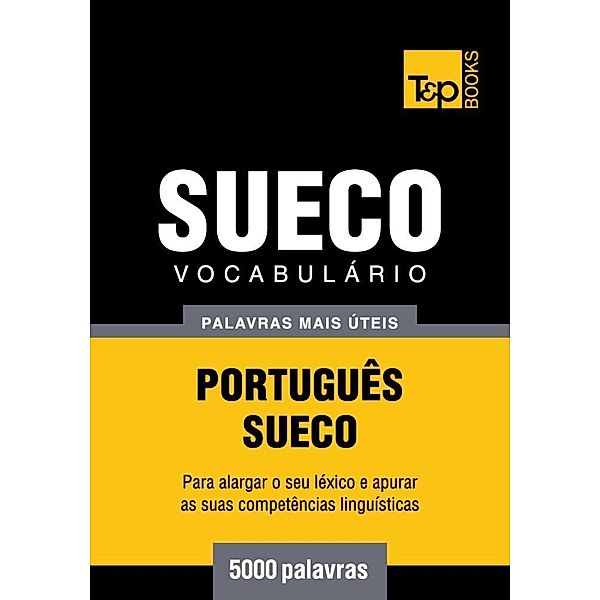 Vocabulário Português-Sueco - 5000 palavras, Andrey Taranov