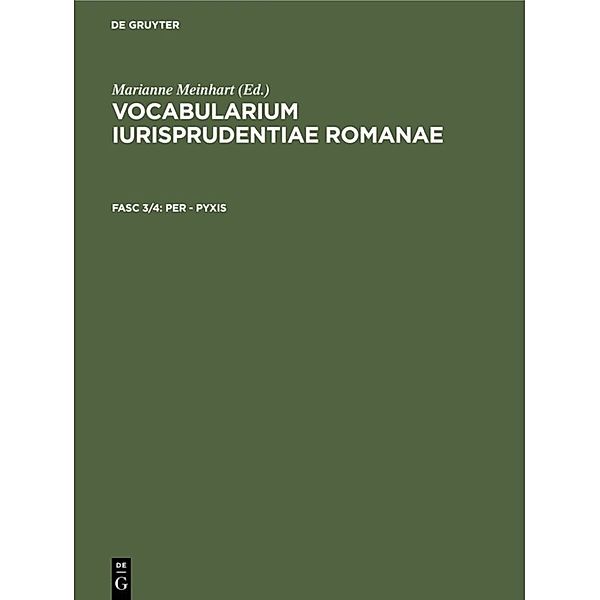 Vocabularium iurisprudentiae Romanae. N - Q. N - P / Tomus IV. Hlbbd 1. Fasc 3/4 / per - pyxis