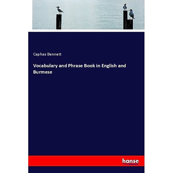 Vocabulary and Phrase Book in English and Burmese, Cephas Bennett