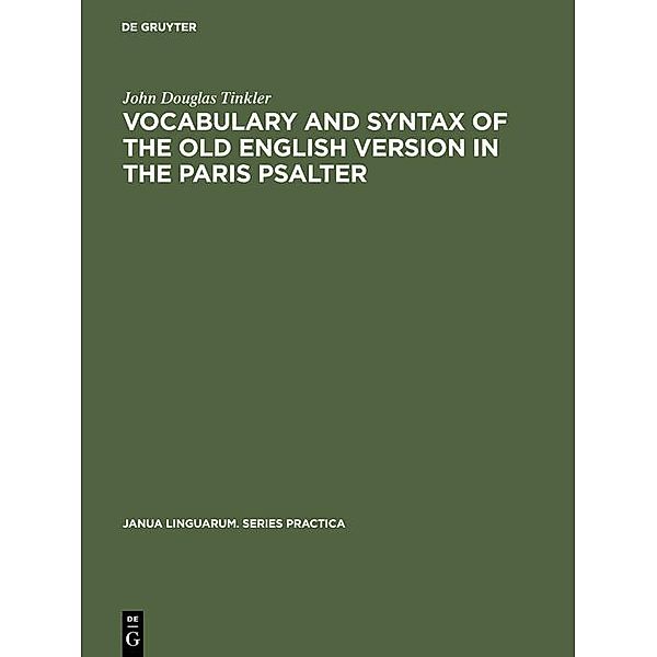 Vocabulary and syntax of the old English version in the Paris psalter, John Douglas Tinkler